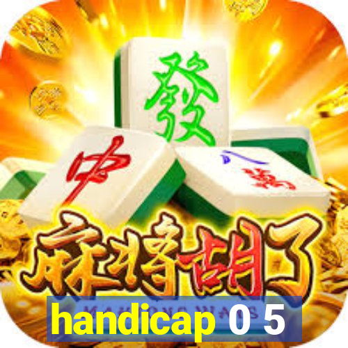 handicap 0 5